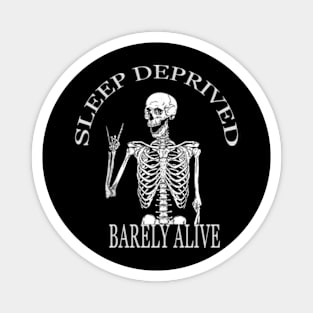 skeleton sleep deprived barely alive Magnet